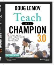 Omslag van Teach Like a Champion 3.0 63 Techniques that Put Students on the Path to College