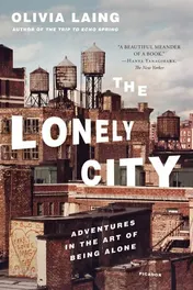 Omslag van The Lonely City Adventures in the Art of Being Alone