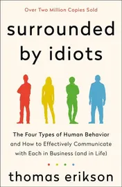 Omslag van Surrounded by Idiots The Four Types of Human Behavior and How to Effectively Communicate with Each in Business (and in Life)
