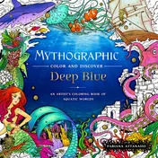 Omslag van Mythographic Color and Discover: Deep Blue An Artist's Coloring Book of Aquatic Worlds