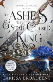 Omslag van The Ashes & the Star-Cursed King Book 2 of the Nightborn Duet