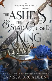 Omslag van The Ashes & the Star-Cursed King Book 2 of the Nightborn Duet