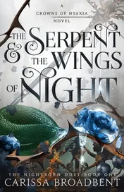Omslag van The Serpent & the Wings of Night The Nightborn Duet Book One