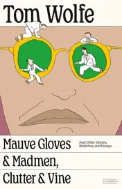Omslag van Mauve Gloves & Madmen, Clutter & Vine And Other Stories, Sketches, and Essays