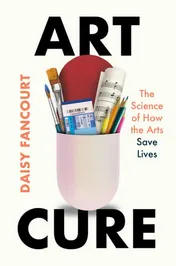 Omslag van Art Cure The Science of How the Arts Save Lives