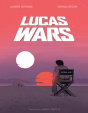 Omslag van Lucas Wars The True Story of George Lucas and the Creation of Star Wars