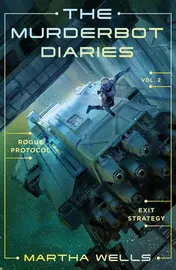 Omslag van The Murderbot Diaries Vol. 2 Rogue Protocol, Exit Strategy
