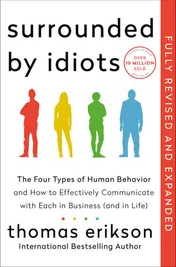 Omslag van Surrounded by Idiots Revised & Expanded Edition The Four Types of Human Behavior and How to Effectively Communicate with Each in Business (and in Life)