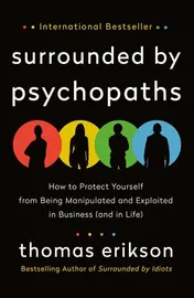 Omslag van Surrounded by Psychopaths How to Protect Yourself from Being Manipulated and Exploited in Business (and in Life)