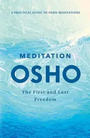 Omslag van Meditation: The First and Last Freedom A Practical Guide to Osho Meditations