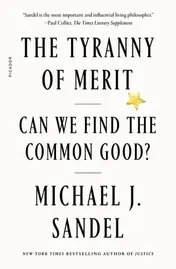 Omslag van The Tyranny of Merit Can We Find the Common Good?