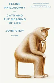 Omslag van Feline Philosophy Cats and the Meaning of Life