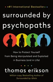 Omslag van Surrounded by Psychopaths How to Protect Yourself from Being Manipulated and Exploited in Business (and in Life) [The Surrounded by Idiots Series]