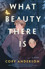 Omslag van What Beauty There Is A Novel