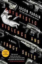 Omslag van Futuristic Violence and Fancy Suits A Novel