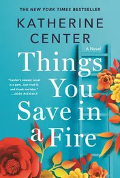 Omslag van Things You Save in a Fire A Novel