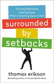 Omslag van Surrounded by Setbacks Turning Obstacles Into Success (when Everything Goes to Hell)