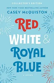 Omslag van Red, White & Royal Blue: Collector's Edition A Novel