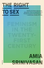 Omslag van The Right to Sex Feminism in the Twenty-First Century