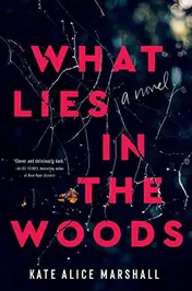 Omslag van What Lies in the Woods A Novel