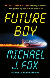 Omslag van Future Boy Back to the Future and My Journey Through the Space-Time Continuum