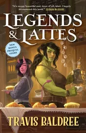 Omslag van Legends & Lattes A Novel of High Fantasy and Low Stakes
