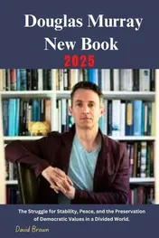 Omslag van Douglas Murray New Book 2025 The Struggle for Stability, Peace, and the Preservation of Democratic Values in a Divided World.