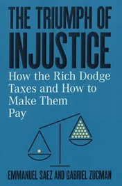 Omslag van The Triumph of Injustice How the Rich Dodge Taxes and How to Make Them Pay