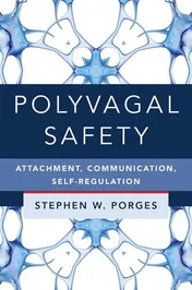 Omslag van Polyvagal Safety Attachment, Communication, Self-Regulation