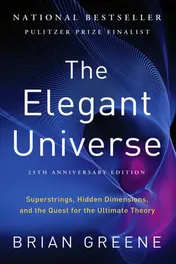 Omslag van The Elegant Universe Superstrings, Hidden Dimensions, and the Quest for the Ultimate Theory