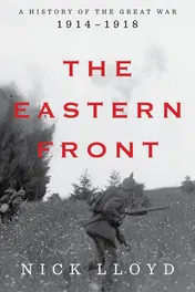 Omslag van The Eastern Front A History of the Great War, 1914-1918