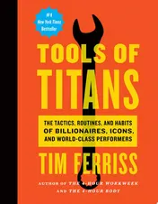 Omslag van Tools of Titans The Tactics, Routines, and Habits of Billionaires, Icons, and World-class Performers