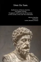 Omslag van Stoic Six Pack: Meditations of Marcus Aurelius The Golden Sayings Fragments and Discourses of Epictetus Letters from a Stoic and The Enchiridion