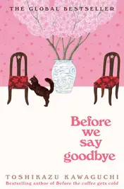 Omslag van Before We Say Goodbye A Novel
