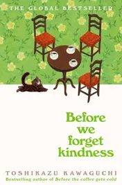 Omslag van Before We Forget Kindness A Novel