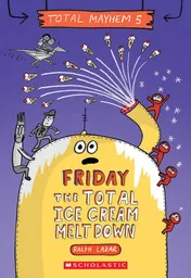 Omslag van Friday - the Total Ice Cream Meltdown (Total Mayhem #5)