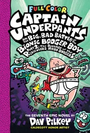 Omslag van Captain Underpants and the Big, Bad Battle of the Bionic Booger Boy, Part 2: The Revenge of the Ridiculous Robo-Boogers: Color Edition (Captain Underpants #7)