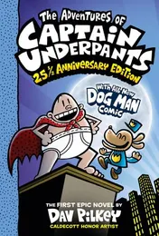 Omslag van The Adventures of Captain Underpants (Now with a Dog Man Comic!): 25 1/2 Anniversary Edition (Color Edition)
