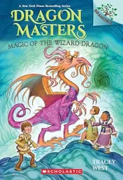 Omslag van Magic of the Wizard Dragon: A Branches Book (Dragon Masters #29)