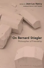 Omslag van On Bernard Stiegler Philosopher of Friendship