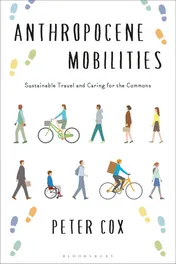Omslag van Anthropocene Mobilities Sustainable Travel and Caring for the Commons