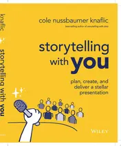 Omslag van Storytelling with You Plan, Create, and Deliver a Stellar Presentation