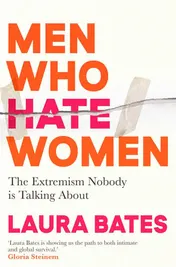 Omslag van Men who Hate Women The Extremism Nobody is Talking about