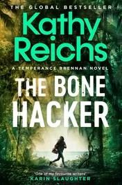 Omslag van The Bone Hacker The Sunday Times Bestseller in the Thrilling Temperance Brennan Series