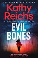 Omslag van Evil Bones - 'Nobody Does Forensics Thrillers Like Kathy Reichs' DAVID BALDACCI