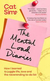 Omslag van Gallery UK The Mental Load Diaries How I learned to juggle life, love and the neverending to-do list.