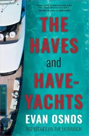 Omslag van The Haves and Have-Yachts Dispatches on the Ultrarich