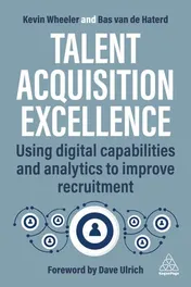 Omslag van Talent Acquisition Excellence Using Digital Capabilities and Analytics to Improve Recruitment