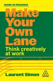 Omslag van Make Your Own Lane Think Creatively at Work