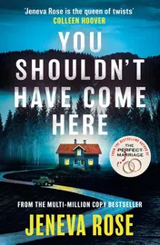 Omslag van You Shouldn't Have Come Here: An absolutely gripping thriller from ‘the queen of twists’